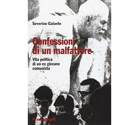 Confessioni di un malfattore. Vita politica di un ex giovane comunista