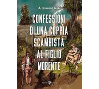 Confessioni di una coppia scambista al figlio morente