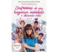 Confessioni di una ragazza invisibile e drammi vari