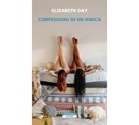 Libri Elizabeth Day - Confessioni Di Un'amica