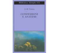 Libri Cioran Emil M. - Confessioni E Anatemi