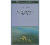 Libri Cioran Emil M. - Confessioni E Anatemi