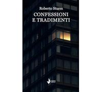 Confessioni e tradimenti. Nuova ediz.