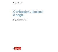 Confessioni, illusioni e sogni