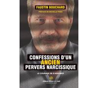 Confessions d'un ancien pervers narcissique: Le courage de s'assumer