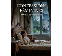 Confessions féminines: Les confessions intimes d'une jeune fille confrontée à la maladie et à l'arrivée d'une belle mère, entre rêveries et épreuves.