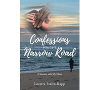 Confessions for the Narrow Road: A Journey With My Mom