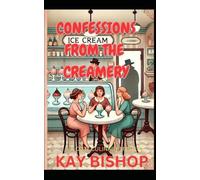 Confessions from the Creamery: A Cozy Culinary Mystery