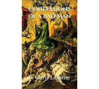 Confessions of a Bad Man