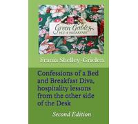 Confessions of a Bed and Breakfast Diva, hospitality lessons from the other side of the Desk: 2nd Edition