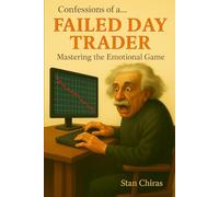 Confessions of a Failed Day Trader: Mastering the Emotional Game