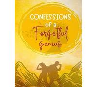 CONFESSIONS OF A FORGETFUL GENIUS: A Journal Unveiling the Chaos of a Brilliant Mind- 120 pages- Ideal for Nature lovers, travellers and peace-lovers !