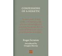 Roger Scruton Confessions of a Heretic, Revised Edition (Copertina rigida)