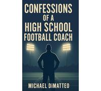 Confessions of a High School Football Coach