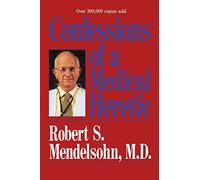 Robert Mendelsohn Confessions of a Medical Heretic (Tascabile)