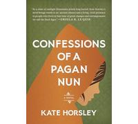 Confessions of a Pagan Nun: A Novel