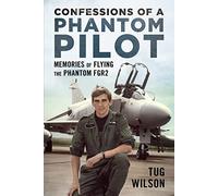 Confessions of a Phantom Pilot: Memories of Flying the Phantom Fgr2