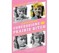 Alison Arngrim Confessions of a Prairie Bitch (Tascabile)