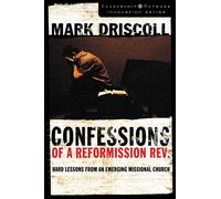Confessions of a Reformission Rev.: Hard Lessons from an Emerging Missiona...