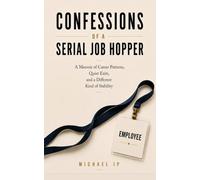 Confessions of a Serial Job Hopper: A Memoir of Career Patterns, Quiet Exits, and a Different Kind of Stability