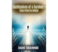 Confessions of a Survivor - From Priest to Soldier