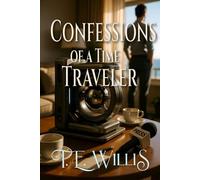 Confessions of a Time Traveler