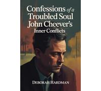 Confessions of a Troubled Soul: John Cheever's Inner Conflicts