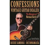 Norman Harris Confessions of a Vintage Guitar Dealer (Copertina rigida)