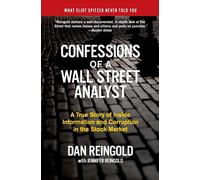 Confessions of a Wall Street Analyst: A True Story of Inside Information a...