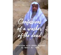 Confessions of a washer of the dead: Interview with Abbas Battawi by Nabil Al-‘Awdi