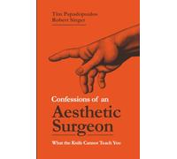 Confessions of an Aesthetic Surgeon: What the Knife Cannot Teach You