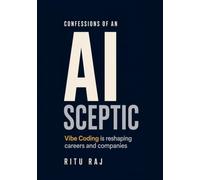 Confessions of an AI Sceptic: Vibe Coding is reshaping careers and companies