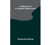Confessions of an English Opium-Eater