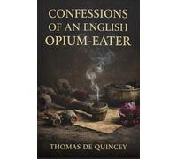 Confessions of an English Opium-Eater