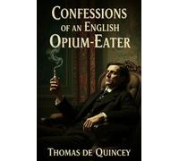 Confessions of an English Opium-Eater