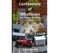 Confessions of Smalltown: A Collection of Poems: Volume 2