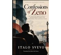Confessions of Zeno: The Original English Translation - Annotated Modernist Edition with Psychoanalysis, Trieste, and Literary Context