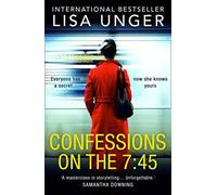 Confessions On The 7:45: An absolutely unforgettable psychological thriller - NU