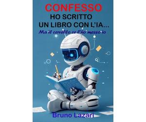 CONFESSO HO SCRITTO UN LIBRO CON L'IA...Ma il cervello ce l'ho messo io