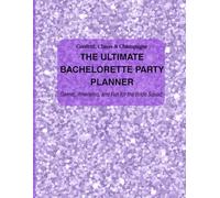 Confetti, Chaos & Champagne - The Ultimate Bachelorette Party Planner: Games, Itineraries, and Fun for the Bride Squad