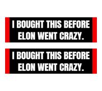 Confezione da 2 adesivi anti elon - I Bought This Before We Knew Elon was Crazy!Funny Tesla Club Car Sticker Elon Regret! Model X Y 3 S Vinyl Window Cling Decal (Elon Went Crazy)