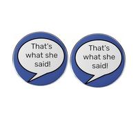 Confezione da 2 spille con citazione del film "That's What She Said!" - Set di spille divertenti da ufficio umoristiche, divertenti spille rotonde in lega per lavoro o regali di bavaglio