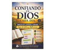 CONFIA EN DIOS CADA DIA: MENSAJE DE FE ESPERANZA Y CONFIANZA . SOPA DE LETRAS Y MENSAJES DE REFLEXION.