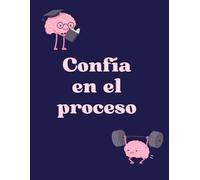 Confía en el Proceso - Cuaderno de Notas y Diario Personal | Libreta para Reflexión, Metas y Crecimiento Personal: Cuaderno para escribir ... y desarrollar motivación y hábitos positivos