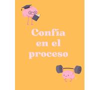Confía en el Proceso - Cuaderno Motivacional de Notas | Libreta para Escribir Pensamientos, Metas y Reflexiones: Diario personal para organización, crecimiento personal y motivación diaria