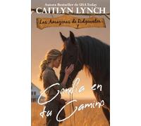 Confía en tu camino: En el corazón de Australia, mujeres valientes y caballos inolvidables