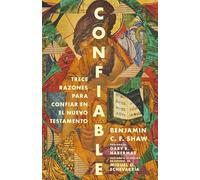 Confiable: Thirteen Arguments for the Reliability of the New Testament