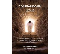 Confiando em Jesus: Renovando a Mente, o Coração e a Alma para Almas Altamente Sensíveis