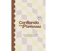 Confiando en Sus Promesas: Una libreta para registrar lo que Dios te habla a través de Su Palabra y Su Espíritu