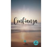 Confianza: La luz que iluminará y transformará tu vida
